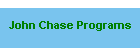 John Chase Programs